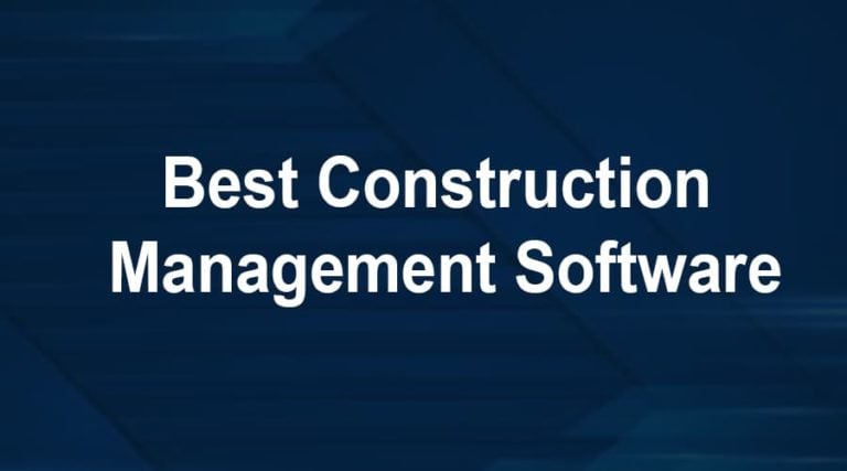 The 7 Best Construction Management Software